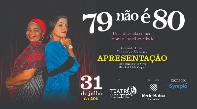 ESPETÁCULO: 79 NÃO É 80 - UMA CÓMEDIA SOBRE A MELHOR IDADE