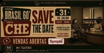 MOSTRA PALAVRAS ENCENADAS APRESENTA: BRASIL 60! TRAZ CHE