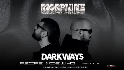 Morphine apresenta DARKWAYS (Barcelona) em Recife