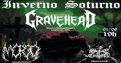 Lodo Produções Apresenta: Inverno Soturno (Gravehead, Morto, Solve et Coagula)