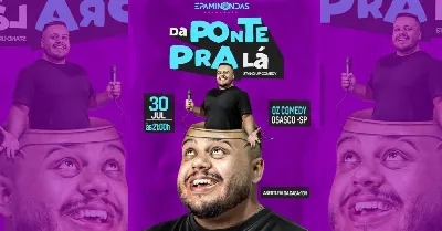 EPAMINONDAS EM OSASCO - DA PONTE PRA LÁ