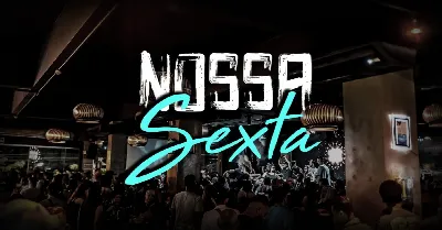 NOSSA SEXTA | SEXTA | 31/07 | 21 HRS