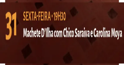 Machete d'Ilha com Chico Saraiva e Carolina Moya