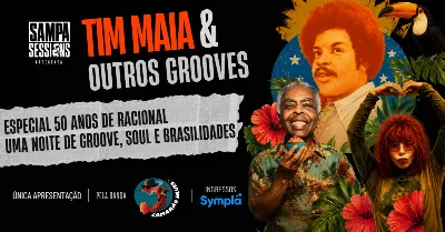 Sampa Sessions |Tim Maia e Outros Grooves: Especial 50 Anos de Racional. Groove, Soul e Brasilidades