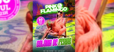 Pink Flamingo | Julho de Férias|Quinta , 30 de Julho - 21h