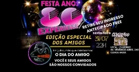 FESTA ANOS 80 EXPERIENCE - EDIÇÃO DOS AMIGOS