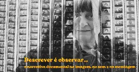 Oficina:  Descrever é observar... a narrativa documental na imagem, no som e na montagem.