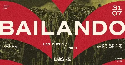 BOSKE || BAILANDO / DOSE DUPLA DE TEQUILA ATÉ 1H30 // 31/JULHO // SEXTA-FEIRA